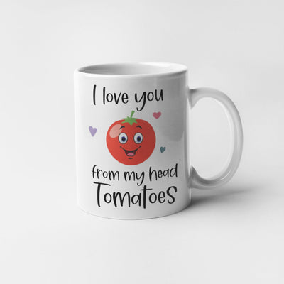 Love You From My Head To-ma-toes 11oz Mug - Noons UK